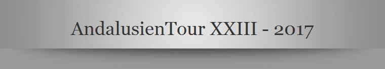AndalusienTour XXIII - 2017